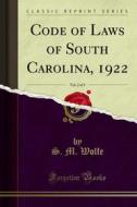 Ebook Code of Laws of South Carolina, 1922 di S. M. Wolfe edito da Forgotten Books