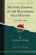 Ebook Hunting Journal of the Blackmore Vale Hounds di Theodora Guest edito da Forgotten Books