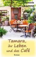 Ebook Tamara, ihr Leben und das Café di Manuela Kusterer edito da Books on Demand