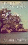 Ebook The Life and Adventures of Robinson Crusoe di Daniel Defoe edito da Books on Demand