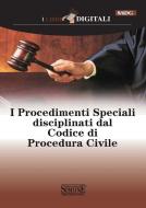 Ebook I Procedimenti Speciali disciplinati dal Codice di Procedura Civile edito da Edizioni Simone