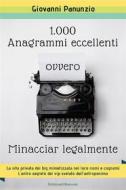 Ebook 1.000 Anagrammi eccellenti, ovvero Minacciar legalmente di Giovanni Panunzio edito da Youcanprint