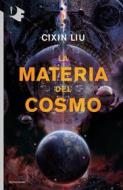Ebook La materia del cosmo di Liu Cixin edito da Mondadori