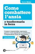 Ebook Come combattere l'ansia e trasformarla in forza di Luca Stanchieri edito da Newton Compton Editori