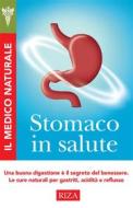 Ebook Stomaco in salute di Vittorio Caprioglio edito da Edizioni Riza