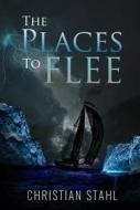 Ebook The Places to Flee di Christian Stahl edito da Midealuck Publishing