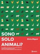 Ebook Sono solo animali? di Silvia Migoni edito da SILVIA MIGONI