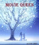 Ebook Movie queen di SIKES AUSTIN edito da AUSTIN SIKES