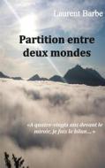 Ebook Partition entre deux mondes di Laurent Barbe edito da Books on Demand
