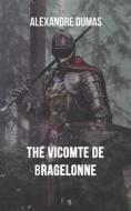 Ebook The Vicomte De Bragelonne di Alexandre Dumas edito da Books on Demand
