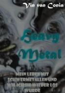 Ebook Heavy Metal di Vin van Conia edito da Books on Demand
