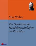 Ebook Zur Geschichte der Handelsgesellschaften im Mittelalter di Max Weber edito da heptagon