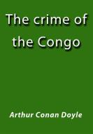Ebook The crime of the Congo di Arthur Conan Doyle edito da Arthur Conan Doyle