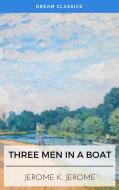 Ebook Three Men in a Boat (Dream Classics) di Jerome Klapka Jerome, Dream Classics edito da Adrien Devret