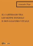 Ebook Il carteggio tra Giuseppe Toniolo e don Giacomo Vitale di Armando pepe edito da Youcanprint