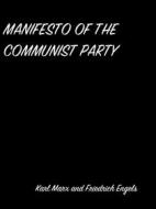 Ebook Manifesto Of The Communist Party di Karl Marx And Friedrich Engels edito da arslan