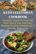 Ebook Keto Vegetarian Cookbook di Linda Thomas edito da Impulse World