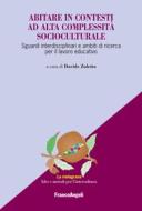 Ebook Abitare in contesti ad alta complessità socioculturale di AA. VV. edito da Franco Angeli Edizioni