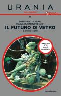 Ebook Il futuro di vetro e altri racconti (Urania) di AA.VV. edito da Mondadori
