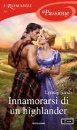Ebook Innamorarsi di un highlander (I Romanzi Passione) di Sands Lynsay edito da Mondadori