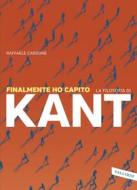 Ebook Finalmente ho capito la filosofia di Kant di Raffaele Cardone edito da Vallardi