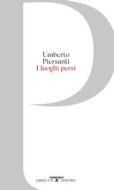 Ebook I luoghi persi di Umberto Piersanti edito da Crocetti