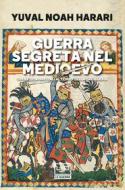 Ebook Guerra segreta nel Medioevo di Harari Yuval Noah edito da LEG Edizioni
