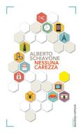 Ebook Nessuna carezza di Alberto Schiavone edito da Baldini+Castoldi
