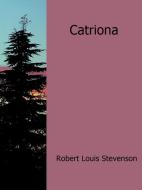 Ebook Catriona di Robert Louis Stevenson edito da Robert Louis Stevenson