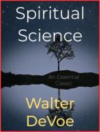 Ebook Spiritual Science di Walter DeVoe edito da Andura Publishing