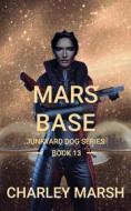 Ebook Mars Base di Charley Marsh edito da Timberdoodle Press