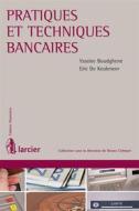 Ebook Pratiques et techniques bancaires di Monsieur Yassine Boudghene, Eric De Keuleneer edito da Éditions Larcier