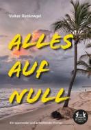 Ebook Alles auf Null di Volker Recknagel edito da Romeon-Verlag