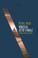 Ebook Venezia, atto finale di Reski Petra edito da Zolfo Editore