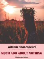Ebook Much Ado About Nothing di William Shakespeare edito da E-BOOKARAMA