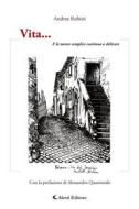 Ebook Vita… di Andrea Rubini edito da Aletti Editore