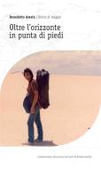 Ebook Oltre l'orizzonte in punta di piedi di Benedetto Amata edito da Youcanprint