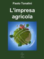 Ebook L'impresa agricola di Paolo Tonalini edito da Paolo Tonalini
