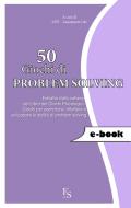 Ebook 50 Giochi di PROBLEM SOLVING di Assessment Lab. ADV edito da FerrariSinibaldi
