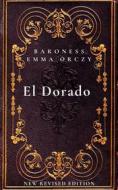 Ebook El Dorado di Baroness Emma Orczy edito da Publisher s23429