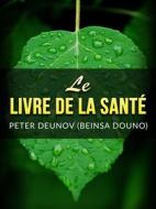 Ebook Le Livre de la Santé (Traduit) di Peter Deunov, Beinsa Douno edito da Stargatebook