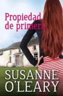 Ebook Propiedad De Primera di Susanne O'Leary edito da Susanne O'Leary
