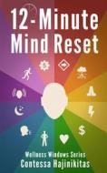 Ebook 12-Minute Mind Reset di Contessa Hajinikitas edito da Contessa Hajinikitas