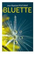 Ebook Bluette di Jean-Baptiste Polturat edito da Books on Demand