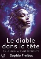 Ebook Le diable dans la tête di Sophie Freitas edito da Art en Mots Éditions