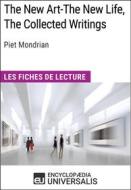 Ebook The New Art-The New Life, The Collected Writings de Piet Mondrian di Encyclopaedia Universalis edito da Encyclopaedia Universalis