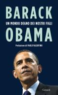 Ebook Un mondo degno dei nostri figli di Barack Obama edito da Garzanti