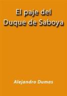 Ebook El paje del duque de Saboya di Alejandro Dumas edito da Alejandro Dumas
