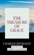 Ebook The Treasure of Grace di Charles Spurgeon, Larry Slawson edito da Larry Slawson