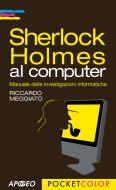 Ebook Sherlock Holmes al computer di Riccardo Meggiato edito da Feltrinelli Editore